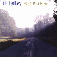 God's Poet Now von Erik Balkey