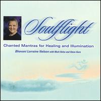 Soulflight: Chanted Mantras for Healing and Illumination von Bhavani Lorraine Nelson