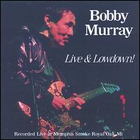 Live  & Lowdown! von Bobby Murray