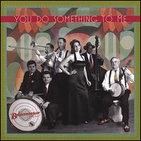 You Do Something to Me von Boilermaker Jazz Band