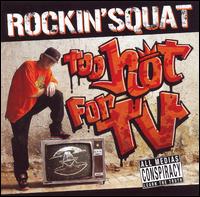 Too Hot For TV von Rockin' Squat