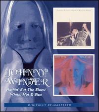 Nothin But the Blues/White, Hot and Blue von Johnny Winter