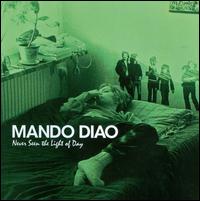 Never Seen the Light of Day von Mando Diao