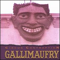 Gallimaufry von Circus Contraption