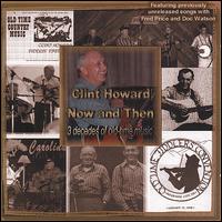 Now and Then 3 Decades of Old-Time Music von Clint Howard