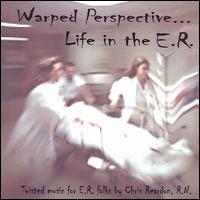 Warped Perspective...Life in the E.R. von Chris Reardon