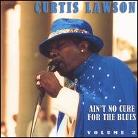 Ain't No Cure for the Blues von Curtis Lawson