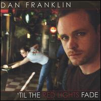 'Til the Red Lights Fade von Dan Franklin