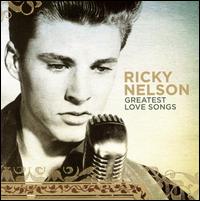 Greatest Love Songs von Rick Nelson