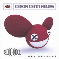 Get Scraped von Deadmau5