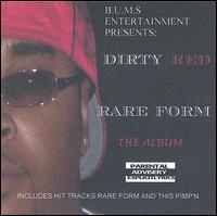 Rare Form von Dirty Red