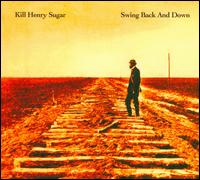 Swing Back and Down von Kill Henry Sugar