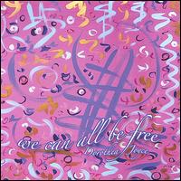 We Can All Be Free von Dorothea Joyce