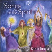 Songs of the Spirit, Vol. 3 von Karen Drucker