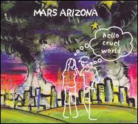 Hello Cruel World von Mars Arizona