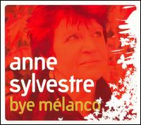 Bye Melanco von Anne Sylvestre