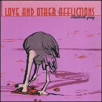 Love & Other Afflictions von Elizabeth Gray