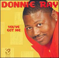 You've Got Me von Donnie Ray