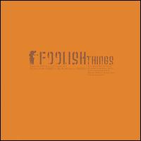 Special Edition Compilation von Foolish Things