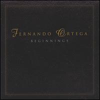 Beginnings von Fernando Ortega