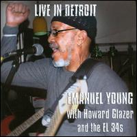 Live In Detroit Emanuel Young With Howard Glazer And The El 34S von Emmanuel Young