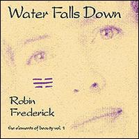 Water Falls Down von Robin Frederick