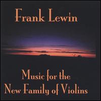 Music for the New Family of Violins von Frank Lewin