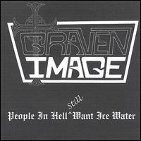 People in Hell Still Want Ice Water von Graven Image