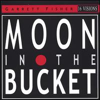 Moon in the Bucket von Garrett Fisher