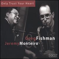 Only Trust Your Heart von Greg Fishman