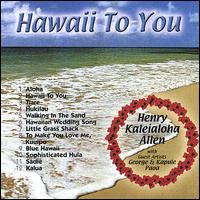 Hawaii to You von Henry Kaleialoha Allen