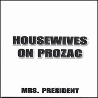 Mrs. President von Housewives on Prozac