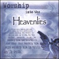 Worship into the Heavenlies von Mitch Kenitzer