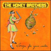 Songs for Your Sister von The Honey Brothers