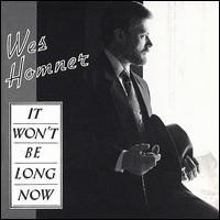 It Won't Be Long Now von Wes Homner