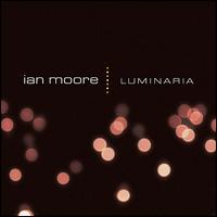 Luminaria [Vinyl] von Ian Moore