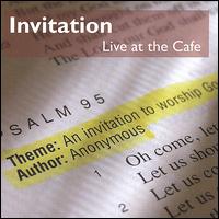 Live at the Cafe von Invitation