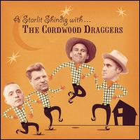 Starlit Shindig with the Cordwood Draggers von The Cordwood Draggers