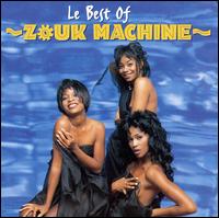 Best of Zouk Machine von Zouk Machine