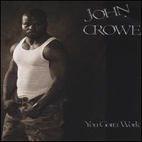 You Gotta Work von John Crowe