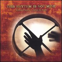 This Rhythm Is Not Mine von John de Kadt