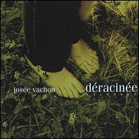 Deracinee von Josee Vachon