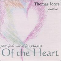 Peaceful Music for Prayers of the Heart von Thomas Jones