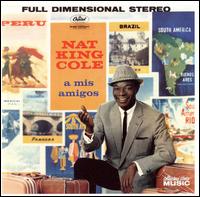 Mis Amigos [Bonus Tracks] von Nat King Cole