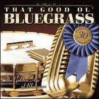 Sound Traditions: That Good Ol' Bluegrass von Various Artists