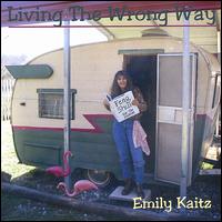 Living the Wrong Way von Emily Kaitz