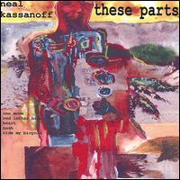 These Parts von Neal Kassanoff