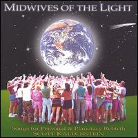 Midwives of the Light, Songs for Personal & Planetary Healing von Scott Kalechstein