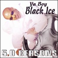 5.0 Reasons von Black Ice