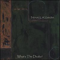 What's the Dealio? von Dennis Kilman